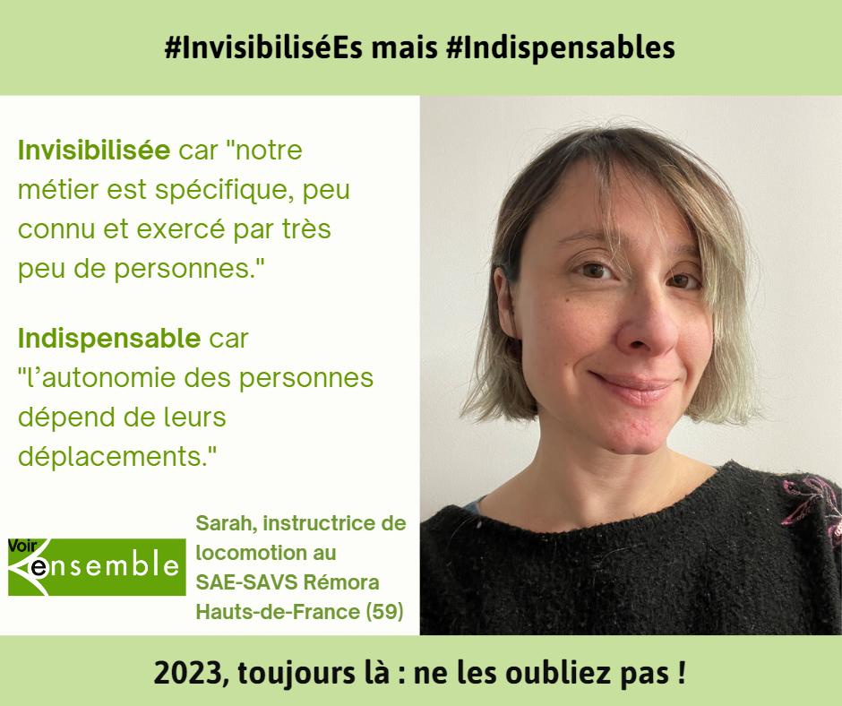 Sarah instructrice de locomotion, Invisibilisée car "notre métier est spécifique, peu connu et exercé par très peu de personnes."